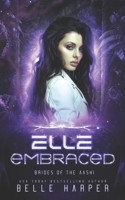 Elle Embraced: A Sci-fi Alien Romance B09BGHX9FM Book Cover