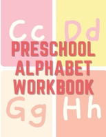 Preschool Alphabet Workbook: Letter tracing books for kids ages 3-5, Kids learning books ages 3-5, Writing letters workbook B08MHFK8DL Book Cover