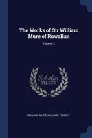 The Works of Sir William Mure of Rowallan, Volume 2 3337018386 Book Cover