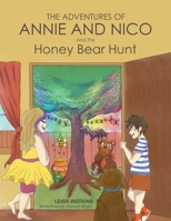 The Adventures of Annie and Nico: And The Honey Bear Hunt B0CMQJ9HGV Book Cover