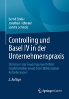 Controlling Und Basel IV in Der Unternehmenspraxis: Strategien Zur Bew�ltigung Erh�hter Regulatorischer Sowie Bonit�tsbezogener Anforderungen 365831351X Book Cover