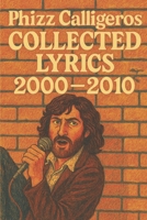Collected Lyrics 2000 - 2010 (The Wellspring: Collected Lyrics 2000 - 2025) B0F8KPGDC6 Book Cover