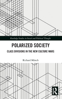 Polarized Society: Class Divisions in the New Culture Wars (Routledge Studies in Social and Political Thought) 1041305281 Book Cover