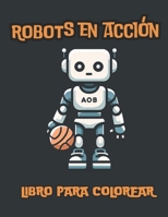 Robots en acción (MUNDO ROBOT) (Spanish Edition) B0CNGCRFZD Book Cover