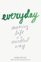Everyday: Meeting Life in a Mindful Way 1986672832 Book Cover
