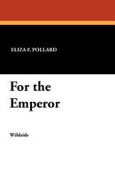 For the Emperor 1479410691 Book Cover