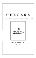 Chegara: Schwarz & Weiß ist nicht melancholisch, sondern poetisch. 3756837394 Book Cover