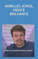 ADRILLES JORGE, MENTE BRILHANTE: DIREITA BRASILEIRA B0BCDSN1B1 Book Cover