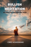 BULLISH MEDITATION: 26 Poems that will open your mind B0BB67WDJB Book Cover