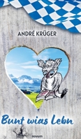 Bunt wias Lebn (German Edition) 371160269X Book Cover
