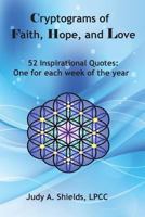 Cryptograms of Faith, Hope, and Love: 52 Inspirational Quotes: One for each week of the year 1986211746 Book Cover
