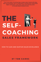 The Self-Coaching Sales Framework: How to Gain and Sustain Sales Excellence 1637428162 Book Cover