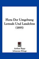 Flora Der Umgebung Lemsals Und Laudohns (1895) 1161171673 Book Cover