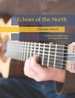 Echoes of the North: Traditional Swedish Tunes for Fingerstyle Guitar B0C47NHB29 Book Cover