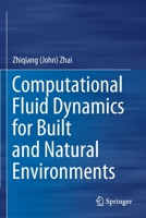 Computational Fluid Dynamics for Built and Natural Environments 9813298227 Book Cover