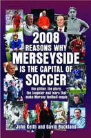 2008 Reasons Why Merseyside Is the Capital of Football 190621722X Book Cover