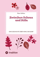 Zwischen Schnee und Stille: Eine Geschichte über Nähe, die bleibt (German Edition) 3384798597 Book Cover
