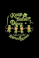 Keep calm and dance with the leprechauns: 6x9 St. Patrick's Day lined ruled paper notebook notes 171031012X Book Cover