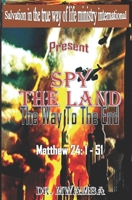 Spy The Land: The Way To The End B08B7LNRB4 Book Cover