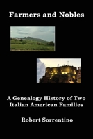 Farmers and Nobles: The Genealogy History of Two Italian American Families 1596414707 Book Cover