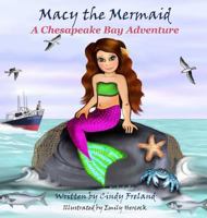 Macy the Mermaid: A Chesapeake Bay Adventure 1941927793 Book Cover