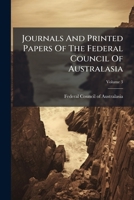Journals And Printed Papers Of The Federal Council Of Australasia, Volume 3 1175887420 Book Cover