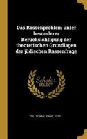 Das Rassenproblem unter besonderer Ber�cksichtigung der theoretischen Grundlagen der j�dischen Rassenfrage 0274664461 Book Cover