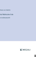 Auf Märkischer Erde: in Großdruckschrift (German Edition) 3563249628 Book Cover