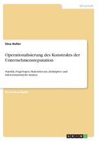 Operationalisierung des Konstrukts der Unternehmensreputation: Statistik, Fragebogen, Skalenniveaus, deskriptive und inferenzstatistische Analyse 3346369730 Book Cover