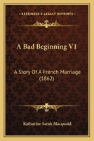 A Bad Beginning V1: A Story Of A French Marriage 0526076844 Book Cover
