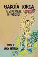 Garcia Lorca Is Somewhere In Produce 1945917334 Book Cover