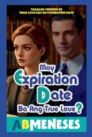 May Expiration Date Ba Ang True Love? (Filipino Edition) 6218458482 Book Cover