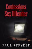 Confessions of a Sex Offender 1491854758 Book Cover
