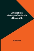 Τῶν περὶ τὰ ζῷα ἱστοριῶν 9355756690 Book Cover