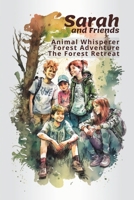 Sarah the Animal Whisperer and Friends: Forest Adventure: The Forest Retreat B0BW2X923J Book Cover