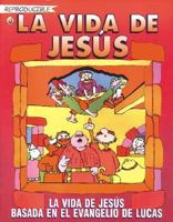 La Vida de Jesus - Basada en el Evangelio de Lucas - Reproducible 0789902001 Book Cover