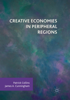 Creative Economies in Peripheral Regions 3319521640 Book Cover