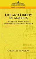 Life and Liberty in America; or, Sketches of a Tour in the United States and Canada, in 1857-8; Volume 1 1018971084 Book Cover