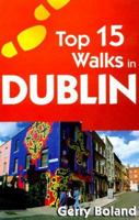 Top 15 Walks in Dublin 0658000764 Book Cover