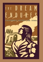 The Dream Endures: California Enters the 1940s 0195157974 Book Cover