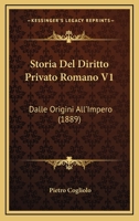 Storia Del Diritto Privato Romano V1: Dalle Origini All'Impero (1889) 1166753425 Book Cover