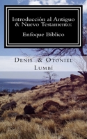 Introducci�n Al Antiguo & Nuevo Testamento: Enfoque B�blico 1974378144 Book Cover