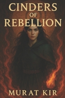 Cinders of Rebellion (Veins of Ash Series) B0FHF4J68W Book Cover
