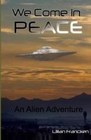 We Come In Peace 1493740563 Book Cover