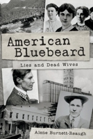 American Bluebeard: Lies and Dead Wives 1098388380 Book Cover