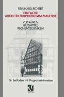 Einfache Architekturphotogrammetrie: Verfahren Hilfsmittel Rechentechniken. Ein Leitfaden Mit Programmhinweisen 3322984745 Book Cover
