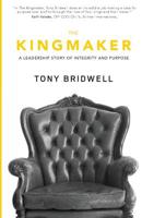 The Kingmaker: A Leadership Story of Integrity and Purpose (The Maker Series Book 2) 1943425302 Book Cover