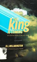 The King is Coming: An Outline Study of the Last Days 0842320857 Book Cover