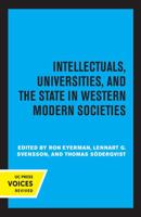 Intellectuals, Universities, and the State in Western Modern Societies 0520330730 Book Cover