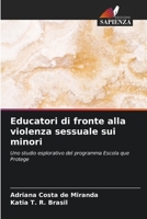 Educatori di fronte alla violenza sessuale sui minori: Uno studio esplorativo del programma Escola que Protege 6206194299 Book Cover